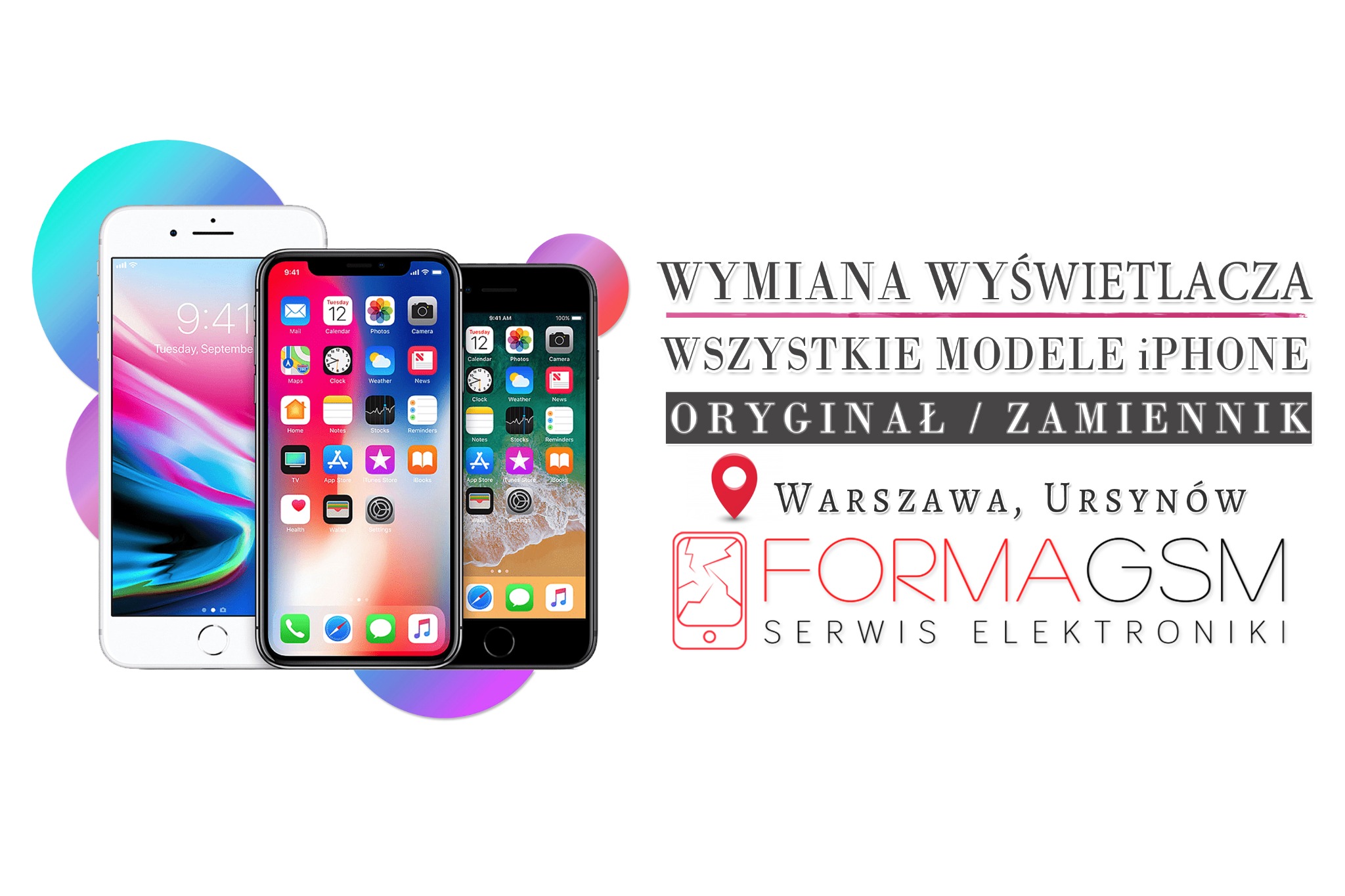 Reklama serwisu telefonów Formagsm z trzema smartfonami iPhone z wyświetlonym ekranem głównym, informująca o wymianie wyświetlaczy wszystkich modeli iPhone w Warszawie na Ursynowie.
