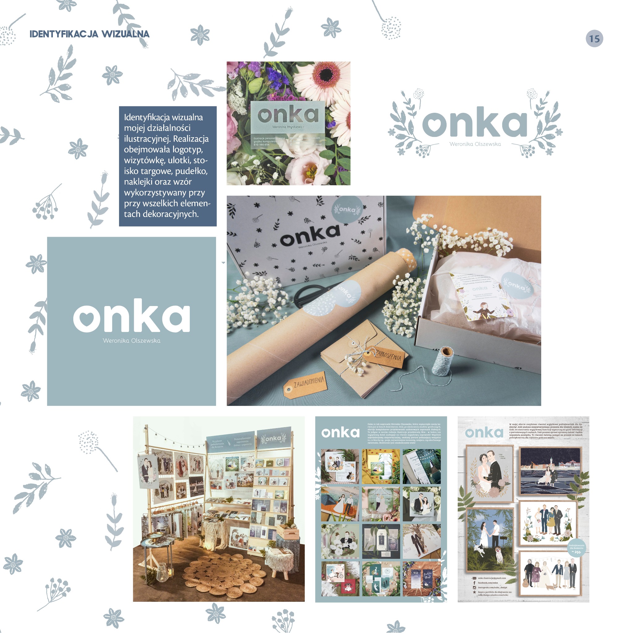 Przykłady identyfikacji wizualnej marki 'onka' Weroniki Olszewskiej, obejmujące logotyp, wizytówki, ulotki, opakowania, naklejki i wzory dekoracyjne, zaprezentowane na różnych materiałach i...