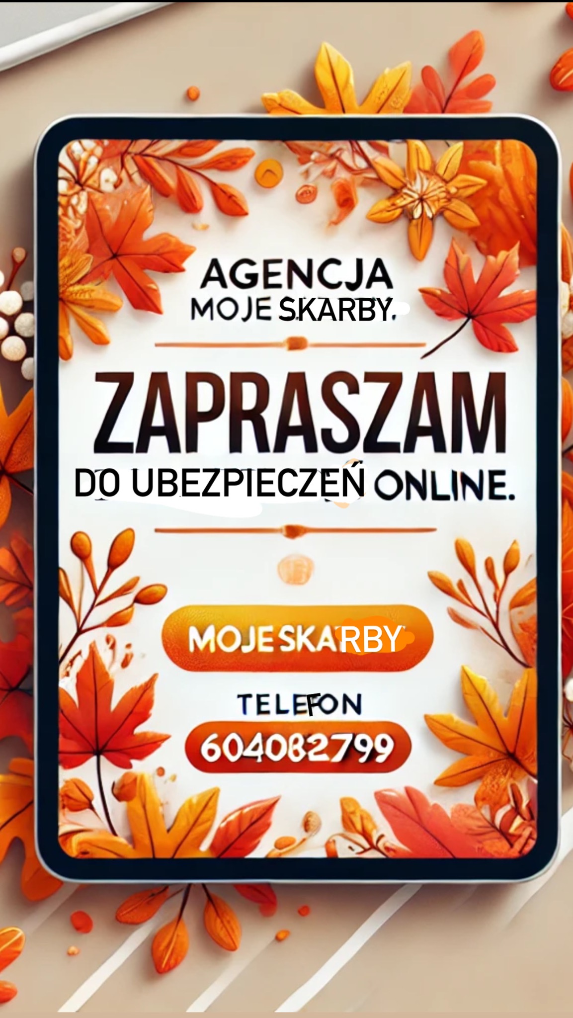 Tablet wyświetla reklamę agencji ubezpieczeniowej 'Moje Skarby' z hasłem 'Zapraszam do ubezpieczeń online' i numerem telefonu, otoczony dekoracyjnymi jesiennymi liśćmi.