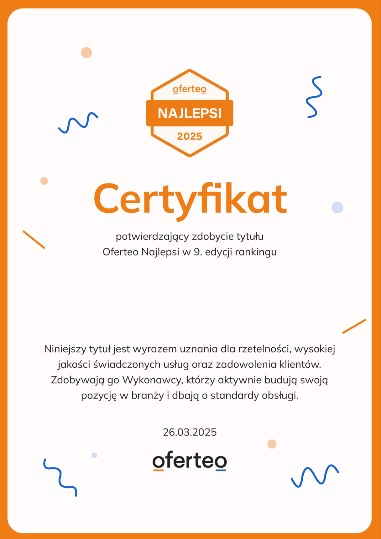 Certyfikat Oferteo Najlepsi 2025 potwierdzający wysoką jakość świadczonych usług i zadowolenie klientów, przyznawany wykonawcom budującym pozycję w branży.