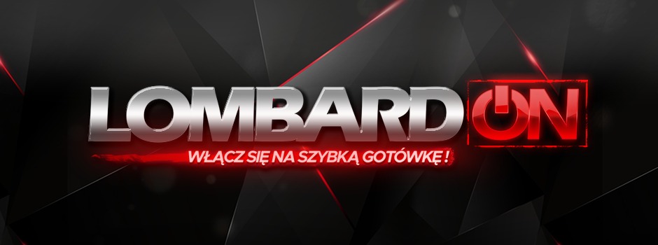 Logo Lombard ON na czarnym, geometrycznym tle z czerwonymi akcentami i hasłem 'Włącz się na szybką gotówkę!'