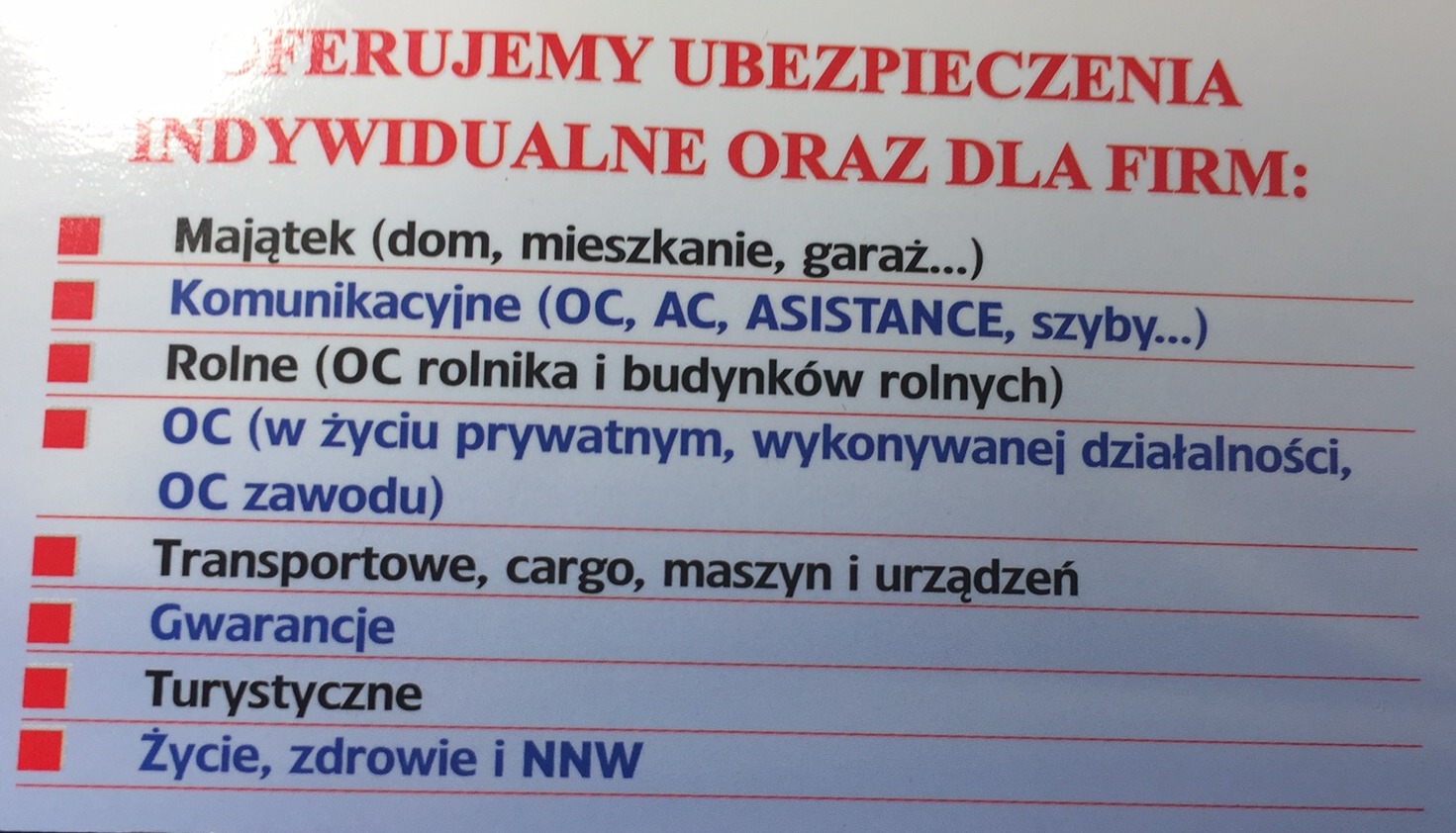 Lista oferowanych ubezpieczeń indywidualnych i dla firm, w tym majątkowe, komunikacyjne OC, rolne, transportowe, gwarancje, turystyczne, na życie, zdrowie i NNW.