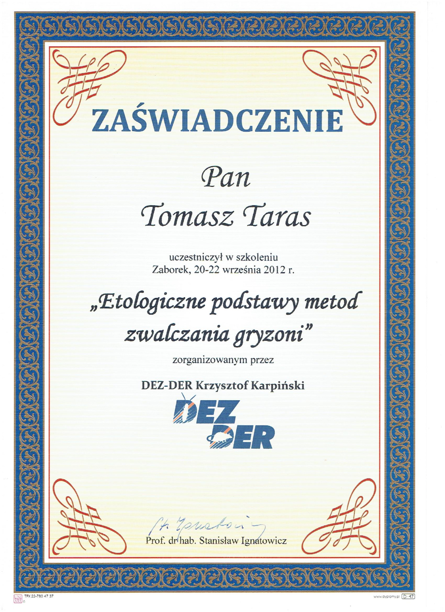 Skan zaświadczenia dla Tomasza Tarasa o ukończeniu szkolenia z etologicznych podstaw zwalczania gryzoni, zorganizowanego przez DEZ-DER Krzysztof Karpiński, oprawione w ozdobną ramkę.