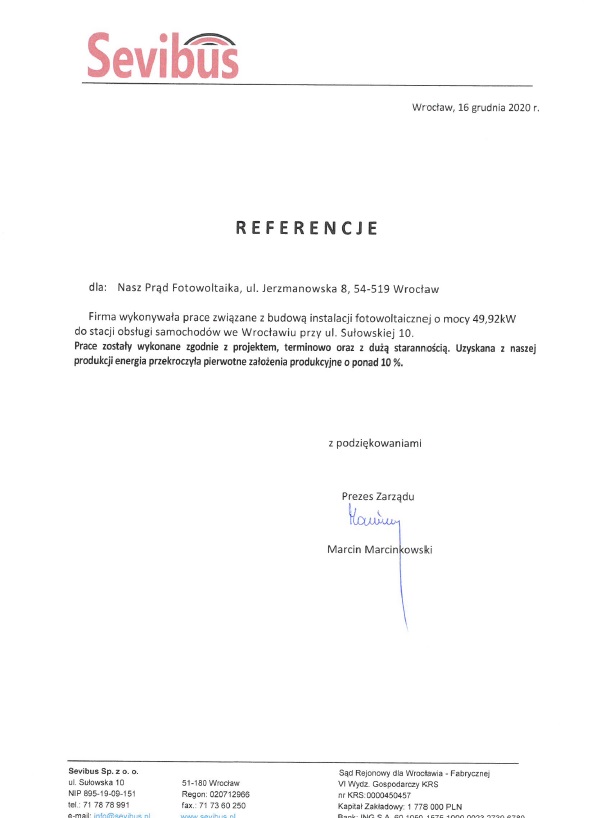 Skan referencji dla firmy Nasz Prąd Fotowoltaika z Wrocławia, dotyczący budowy instalacji fotowoltaicznej o mocy 49,92kW, wystawione przez Sevibus Sp. z o.o. z podpisem Prezesa Zarządu Marcina...