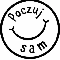 Czarno-biała grafika przedstawiająca okrągłą buźkę z napisem 'Poczuj sam' wewnątrz.