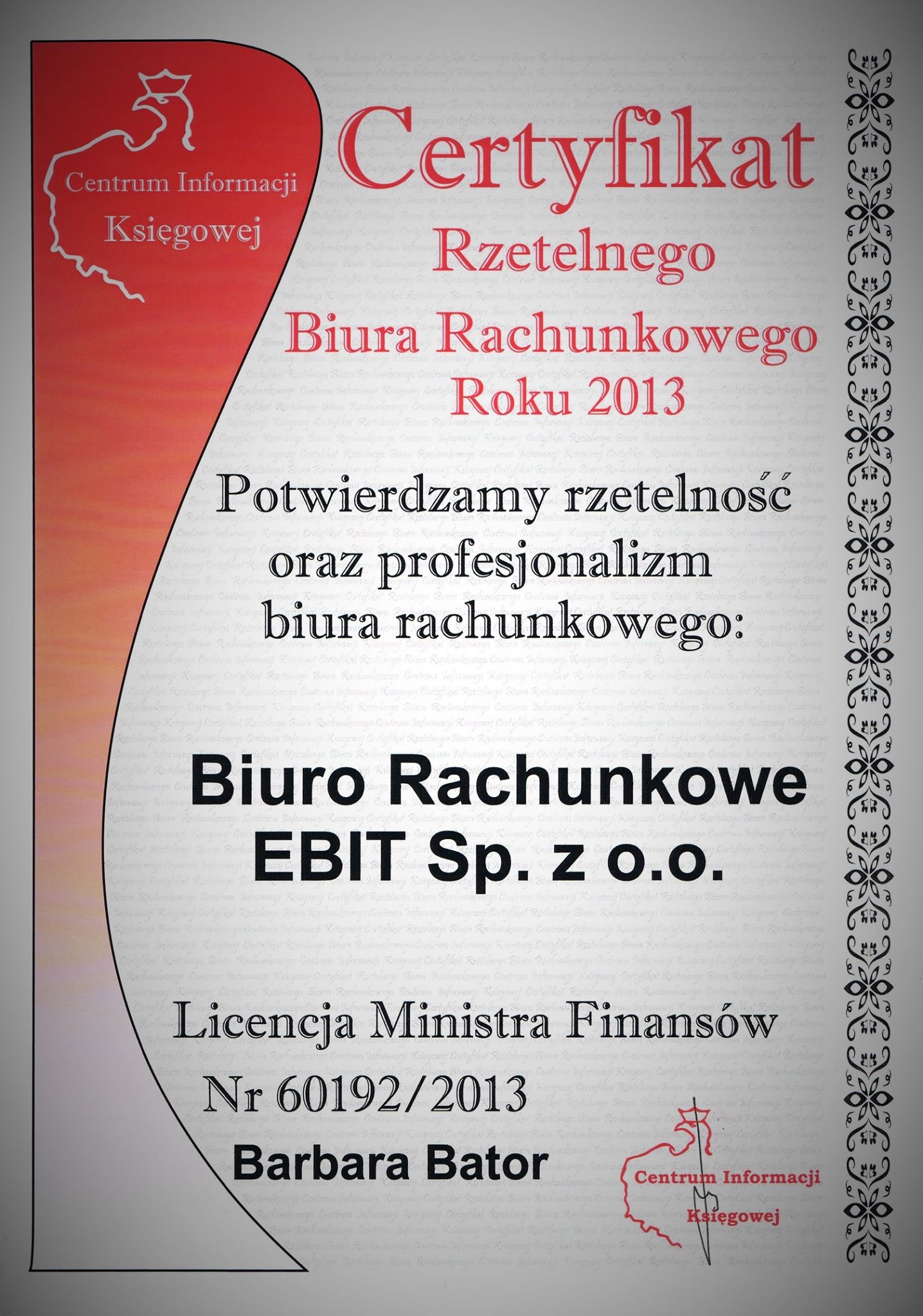 Certyfikat Rzetelnego Biura Rachunkowego Roku 2013 dla Biura Rachunkowego EBIT Sp. z o.o. z licencją Ministra Finansów nr 60192/2013, wydany przez Centrum Informacji Księgowej, z ozdobnym motywem...