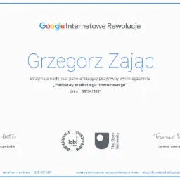Certyfikat ukończenia kursu 'Podstawy marketingu internetowego' Google Internetowe Rewolucje, wydany dla Grzegorza Zająca dnia 08/04/2021, z podpisami Prezesa Google EMEA oraz Dyrektora generalnego...
