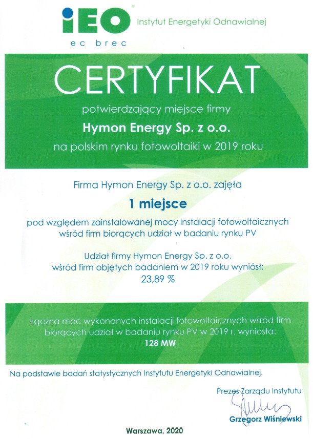 Certyfikat Instytutu Energetyki Odnawialnej dla Hymon Energy Sp. z o.o. za 1 miejsce na polskim rynku fotowoltaiki w 2019 roku, udział w rynku 23,89%, łączna moc instalacji 128 MW, podpisany przez...