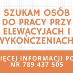 Ogłoszenie o poszukiwaniu pracowników do prac elewacyjnych i wykończeniowych z numerem telefonu kontaktowym.
