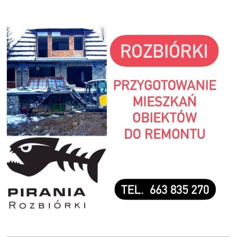 Grafika reklamowa firmy budowlanej specjalizującej się w pracach rozbiórkowych, prezentująca budynek w trakcie demontażu z użyciem małej koparki oraz logo firmy 'Pirania Rozbiórki' i numer telefonu...