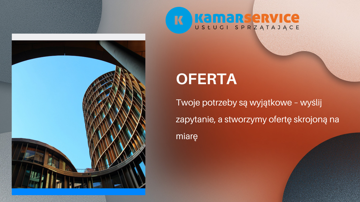 Oferta usług sprzątających z widokiem na nowoczesny budynek biurowy. Logo firmy KamarService w górnym rogu. Tekst: Twoje potrzeby są wyjątkowe.