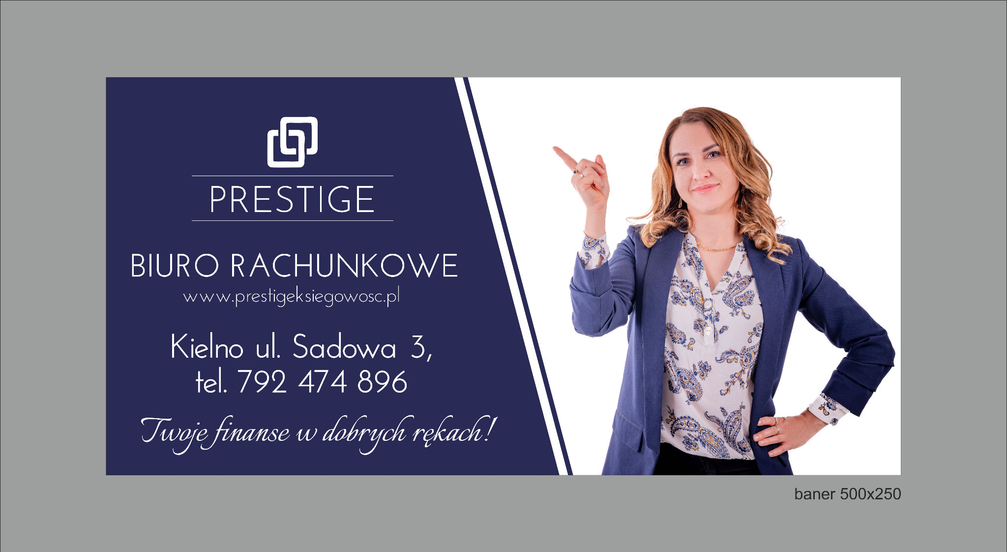 Baner reklamowy biura rachunkowego Prestige z uśmiechniętą kobietą wskazującą palcem w górę. Granatowe tło z danymi kontaktowymi i hasłem: Twoje finanse w dobrych rękach!