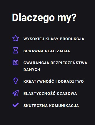 Tekst z pytaniem 'Dlaczego my?' i listą atutów: wysoka jakość produkcji, sprawna realizacja, gwarancja bezpieczeństwa danych, kreatywność i doradztwo, elastyczność czasowa, skuteczna komunikacja...