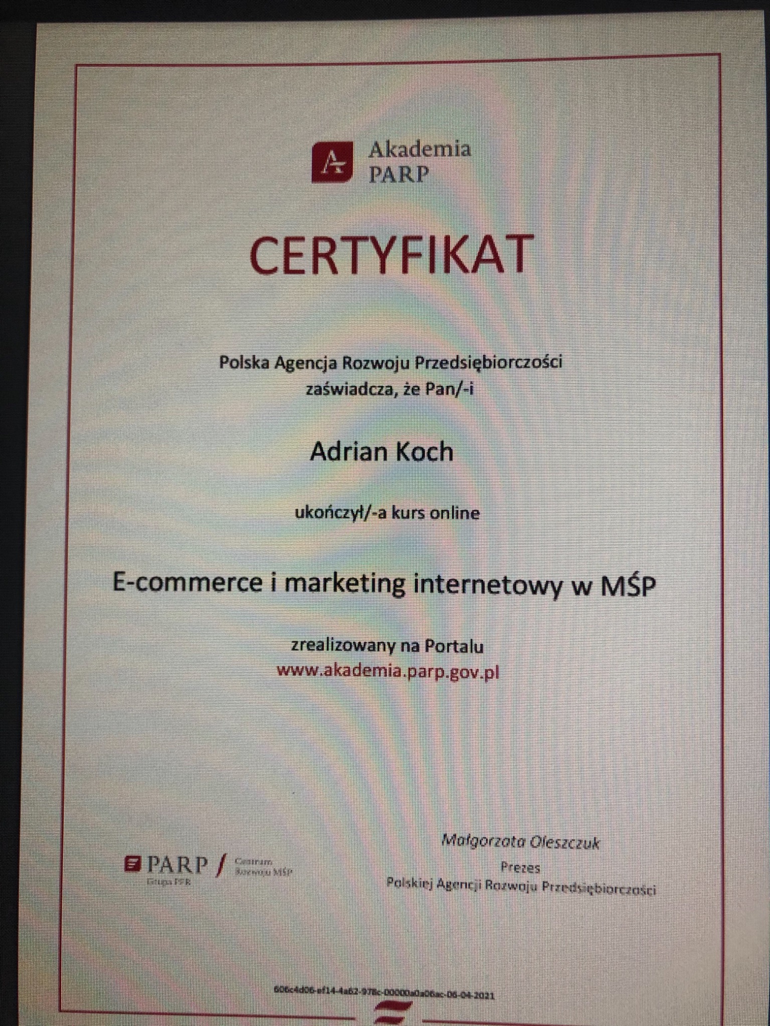 Certyfikat Akademii PARP ukończenia kursu online 'E-commerce i marketing internetowy w MŚP' przez Adriana Kocha, zrealizowany na portalu www.akademia.parp.gov.pl.
