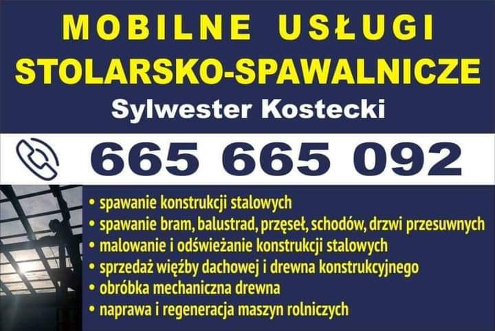 Ogłoszenie firmy Sylwester Kostecki oferującej mobilne usługi stolarsko-spawalnicze, z numerem telefonu i listą usług: spawanie konstrukcji stalowych, bram, balustrad, przęseł, schodów, drzwi...