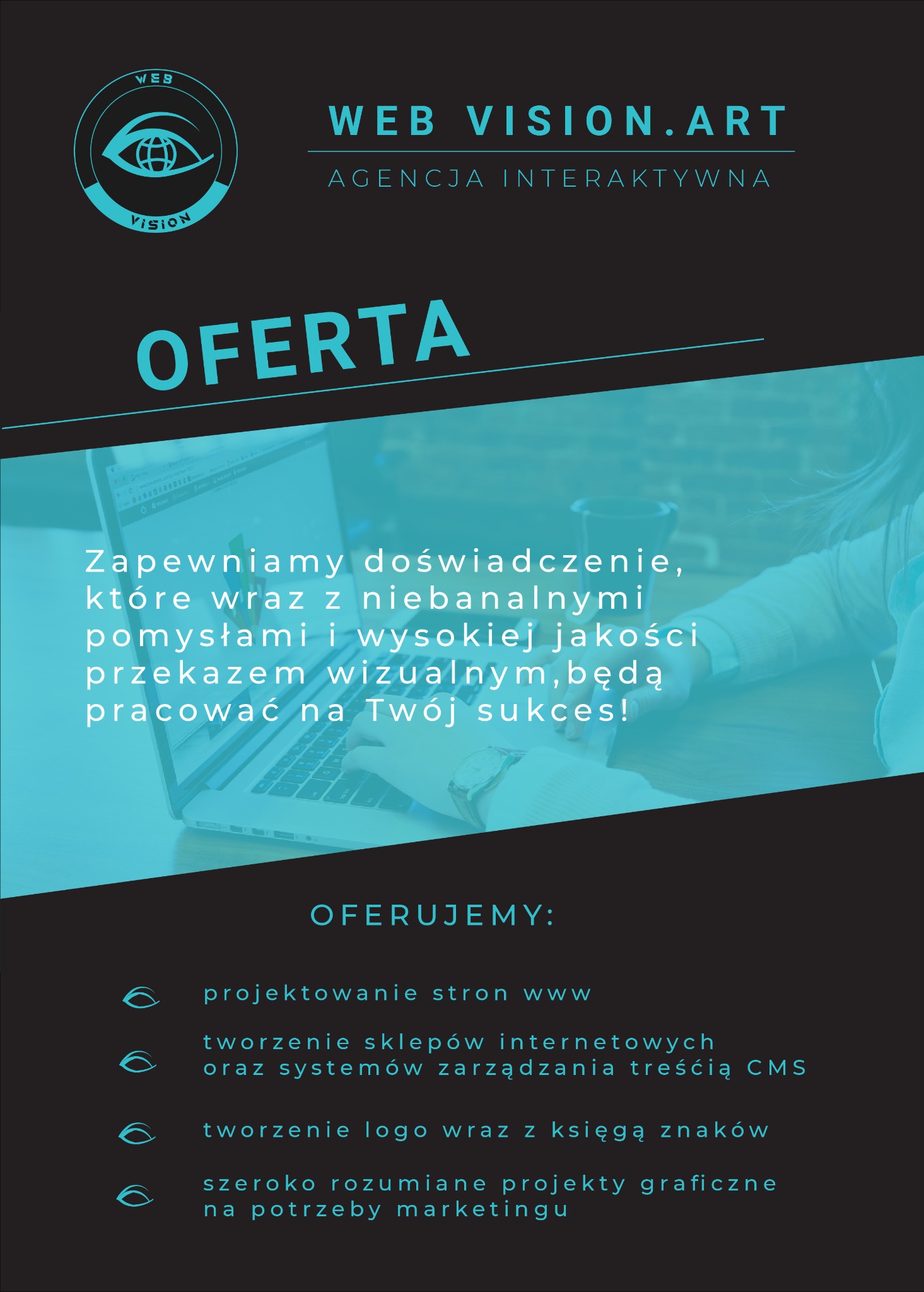 Plakat reklamowy agencji interaktywnej Web Vision.Art z ofertą projektowania stron www, tworzenia sklepów internetowych, logo i projektów graficznych, z laptopem w tle i dłonią użytkownika...