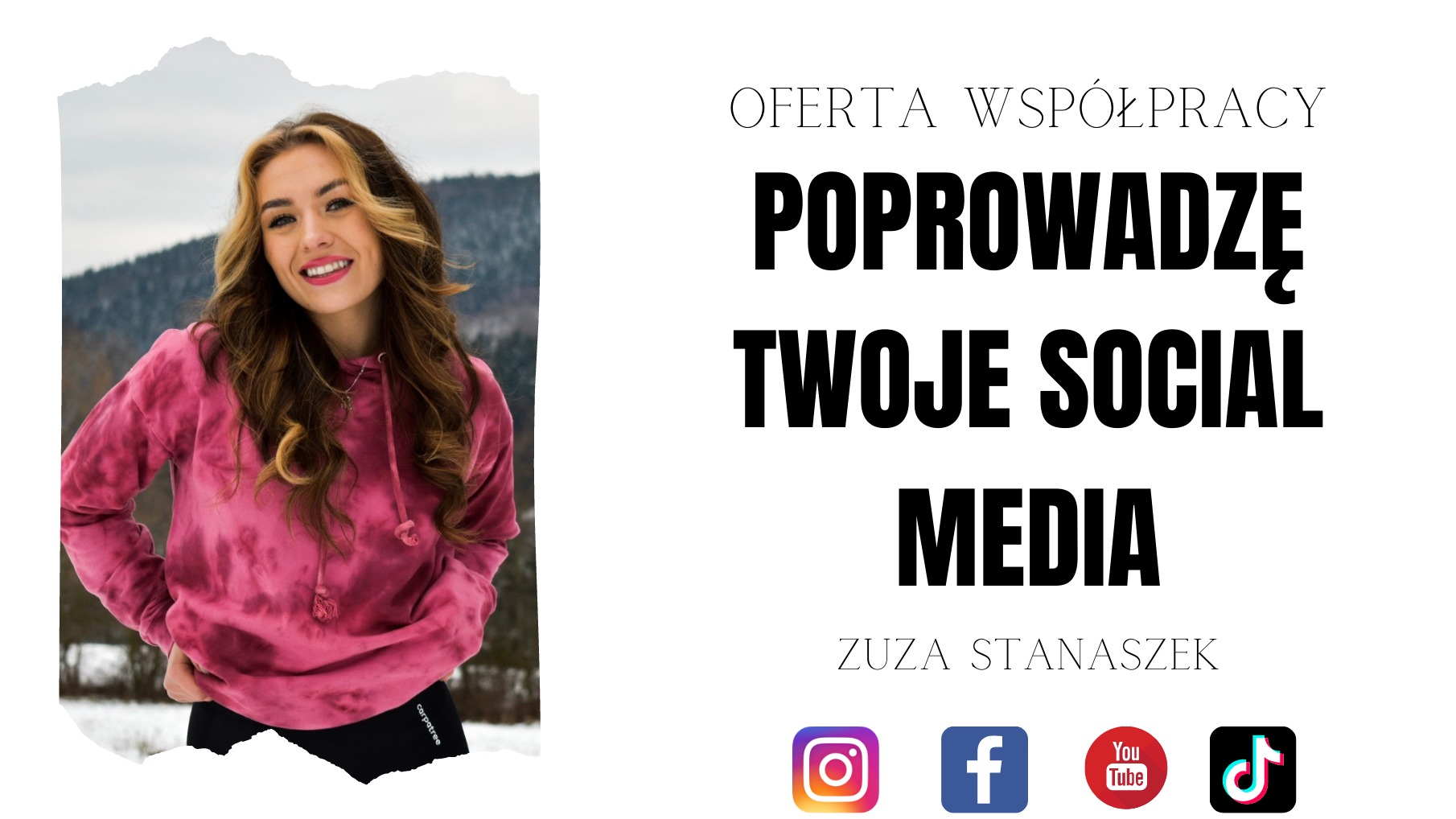 Oferta współpracy: Poprowadzę Twoje Social Media. Uśmiechnięta kobieta w różowej bluzie tie-dye na tle zimowego krajobrazu, obok ikony Instagrama, Facebooka, YouTube i TikToka oraz imię Zuza...