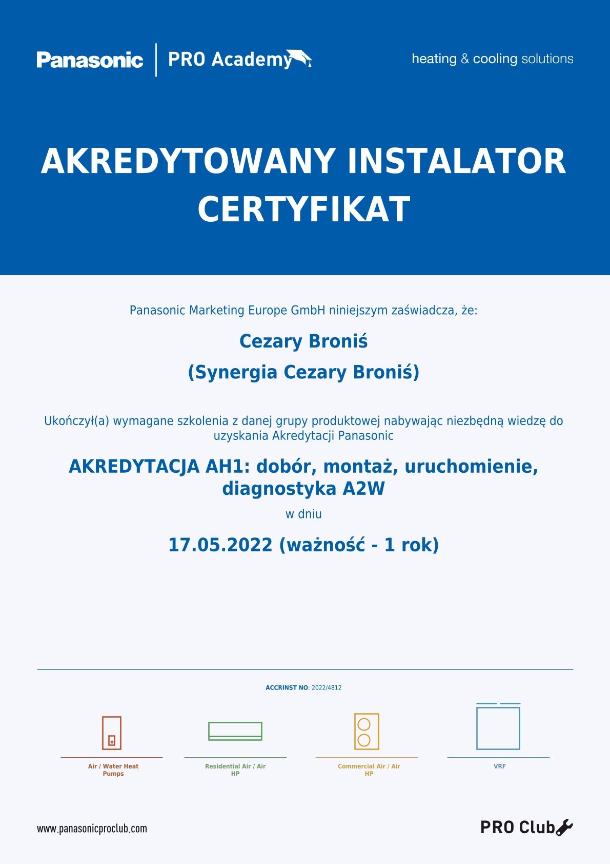 Certyfikat akredytowanego instalatora Panasonic dla Cezarego Bronisia, potwierdzający ukończenie szkolenia z doboru, montażu, uruchomienia i diagnostyki urządzeń grzewczych i chłodniczych, ważny...
