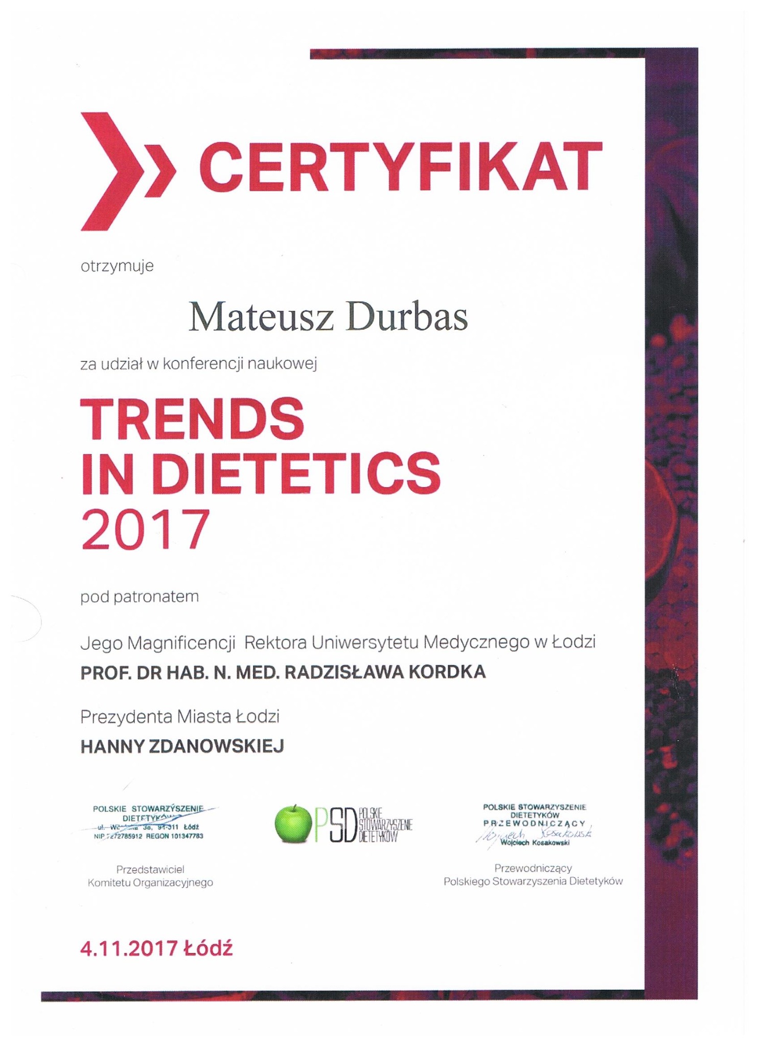 Certyfikat uczestnictwa w konferencji naukowej 'Trends in Dietetics 2017' dla Mateusza Durbasa, wydany w Łodzi 4.11.2017 przez Polskie Stowarzyszenie Dietetyków.