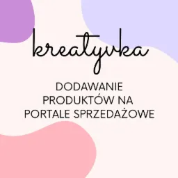 Grafika z napisem 'kreatywka' i hasłem 'Dodawanie produktów na portale sprzedażowe', z ikonami żarówki z profilem twarzy, myszki i laptopa, na tle w pastelowych kolorach.