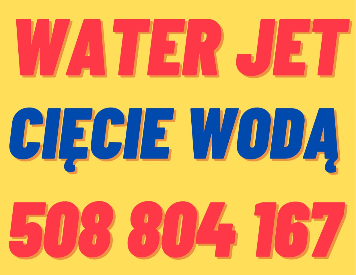 Żółte tło z napisem 'WATER JET' w kolorze czerwonym, 'CIĘCIE WODĄ' w kolorze niebieskim i numer telefonu 508 804 167 w kolorze czerwonym.
