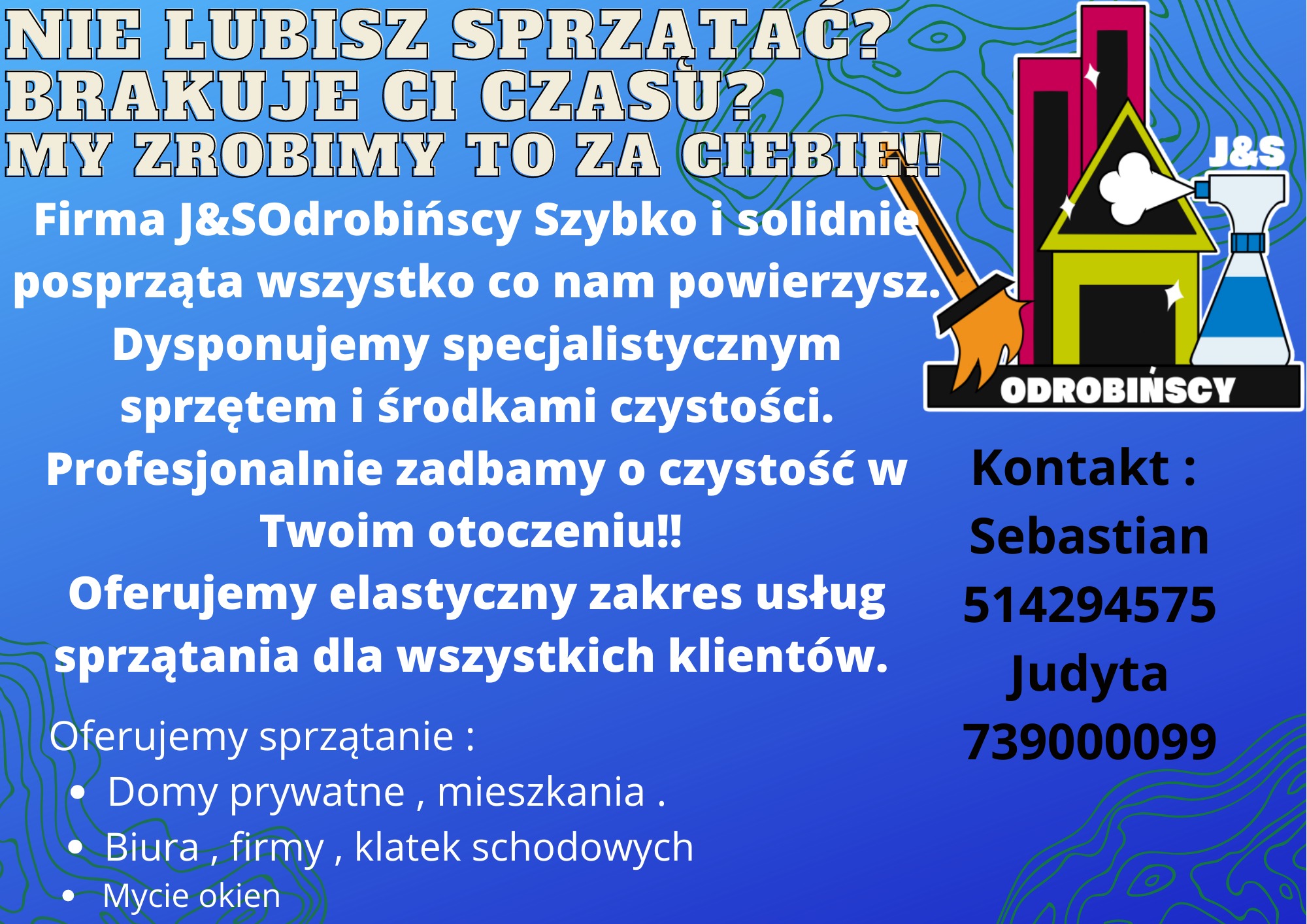 Grafika reklamowa firmy J&S Odrobińscy oferującej szeroki zakres usług porządkowych, w tym sprzątanie domów, biur i mycie okien. Na niebieskim tle widnieje tekst z ofertą oraz ikony przedstawiające...