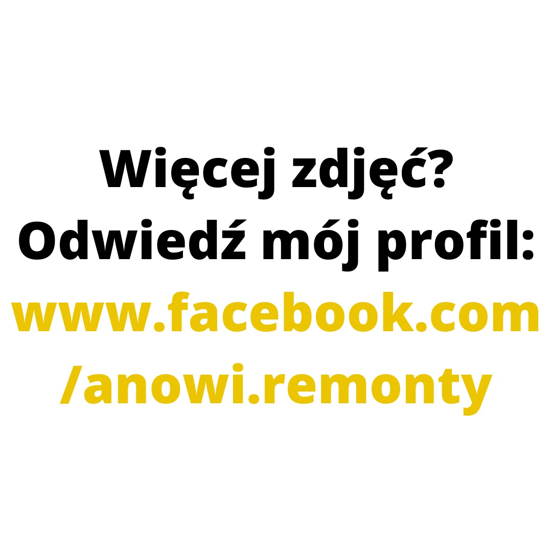 Tekst z zaproszeniem do odwiedzenia profilu na Facebooku: Więcej zdjęć? Odwiedź mój profil: www.facebook.com/anowi.remonty, czarne litery na białym tle, żółty adres strony.