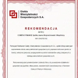 Certyfikat rekomendacji dla firmy COMITAS FINANSE Spółka Jawna Wojciechowski i Wspólnicy od Giełdy Wierzytelności Gospodarczych S.A., potwierdzający zdolność firmy do prowadzenia działalności...