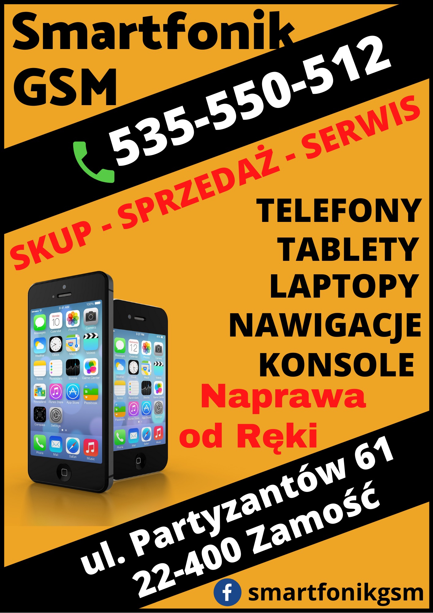 Reklama punktu GSM Smartfonik w Zamościu: skup, sprzedaż, serwis telefonów, tabletów, laptopów, nawigacji i konsol, naprawa od ręki, adres ul. Partyzantów 61, kontakt 535-550-512. Na pierwszym...