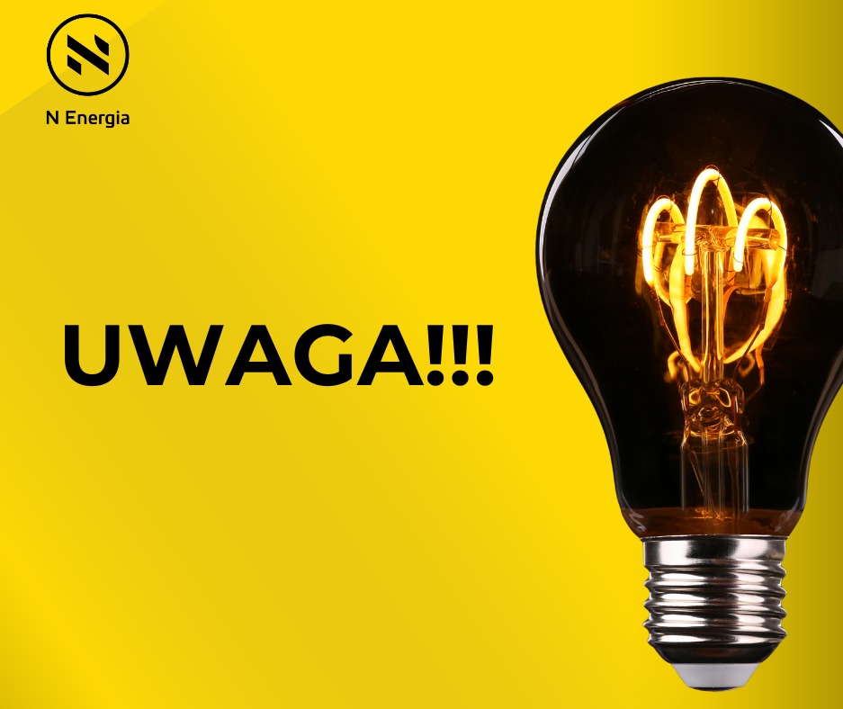 Żarówka z rozżarzonym włóknem na żółtym tle, obok napis UWAGA!!! oraz logo N Energia.