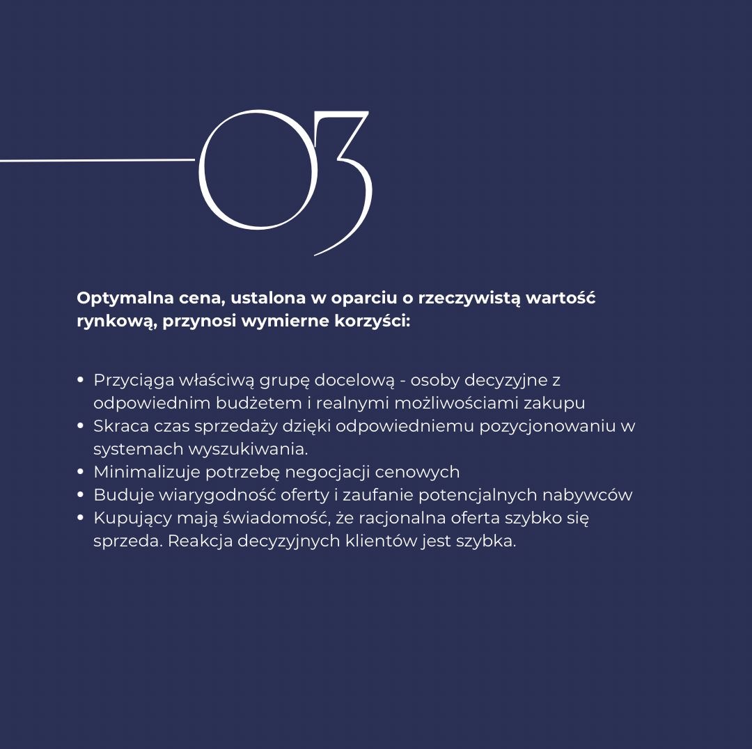 Grafika z numerem 03, tekstem o optymalnej cenie opartej o wartość rynkową i korzyściach takich jak przyciągnięcie właściwej grupy docelowej, skrócenie czasu sprzedaży, minimalizacja negocjacji...