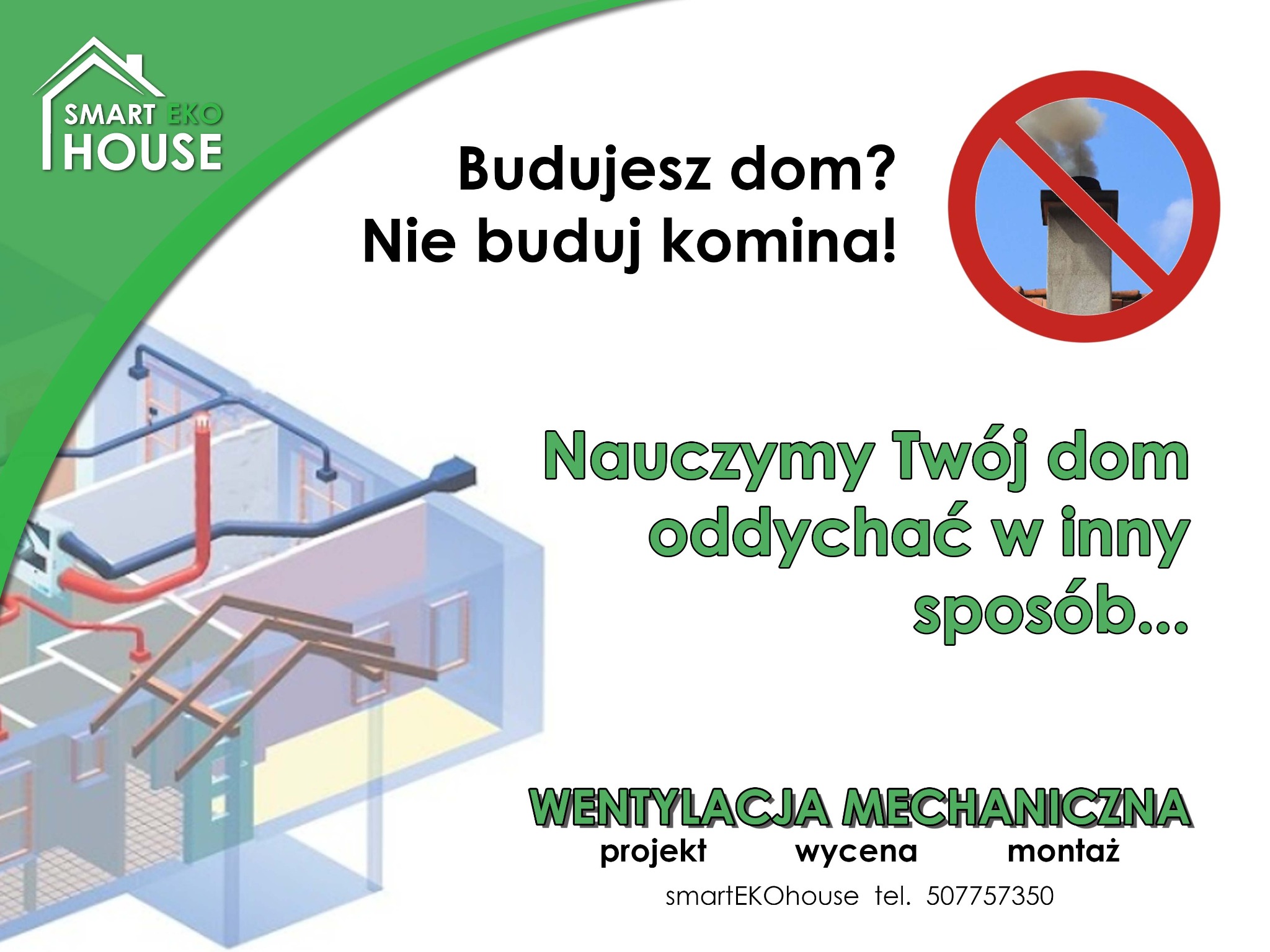 Grafika reklamowa z przekreślonym kominem i wizualizacją instalacji wentylacji mechanicznej w przekroju domu, hasło 'Nauczymy Twój dom oddychać w inny sposób...'