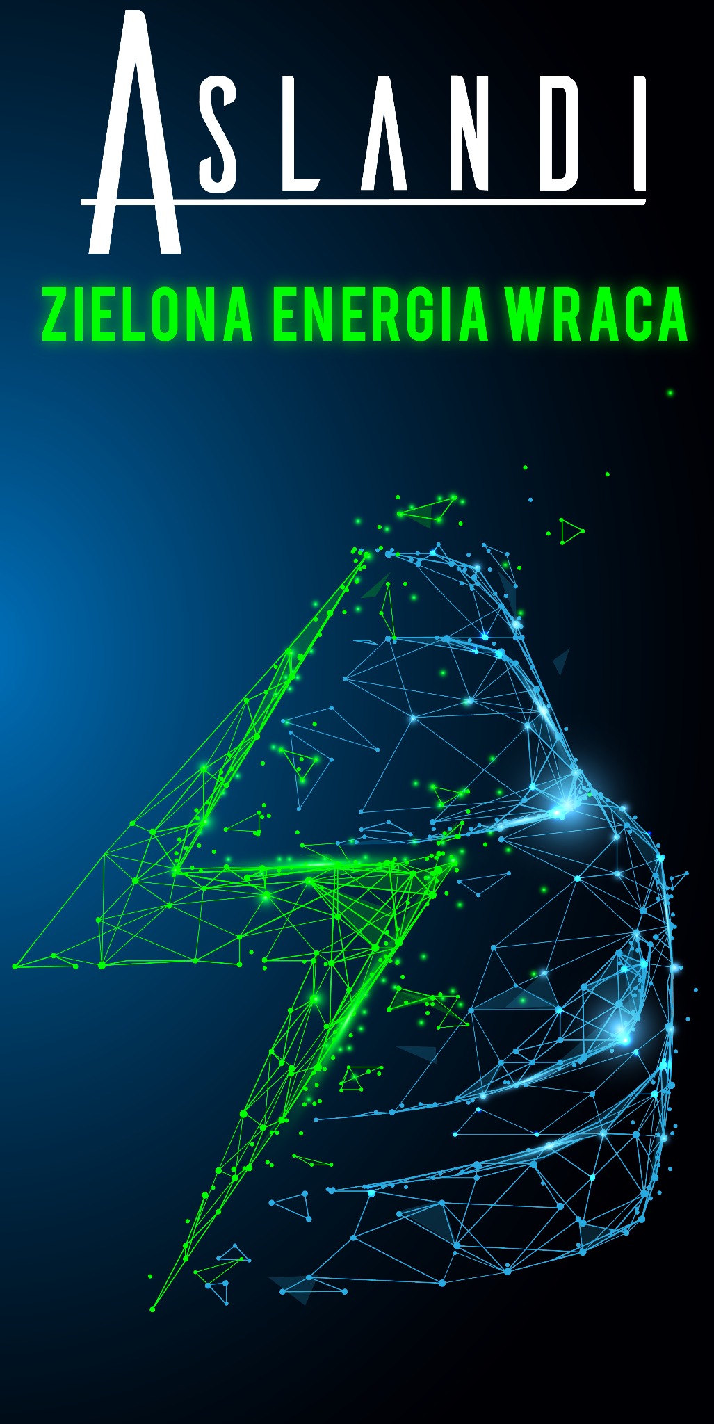 Abstrakcyjna grafika przedstawiająca symbol energii elektrycznej w formie trójkąta, wykonana z połączonych punktów i linii w kolorach zielonym i niebieskim, z napisem 'ASLANDI' i hasłem 'ZIELONA...