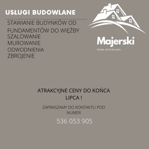 Grafika reklamowa firmy budowlanej Majerski oferującej usługi od fundamentów po więźbę, murowanie, szalowanie, odwodnienia i zbrojenia z atrakcyjnymi cenami do końca lipca.