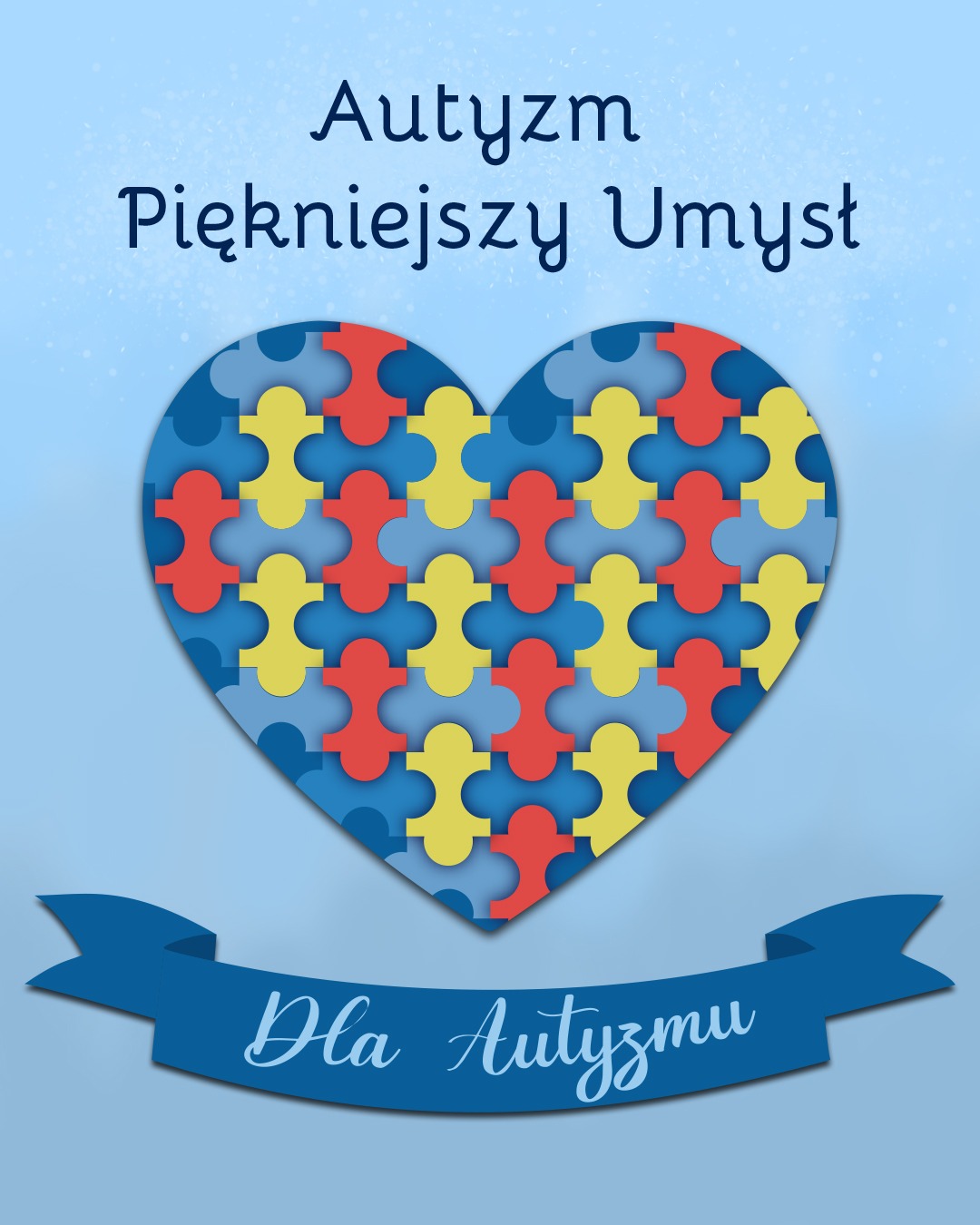 Grafika na Instagrama przedstawia serce ułożone z puzzli w kolorach czerwonym, żółtym i niebieskim na tle błękitnym z napisem 'Autyzm Piękniejszy Umysł' oraz wstęgą z napisem 'Dla Autyzmu'.