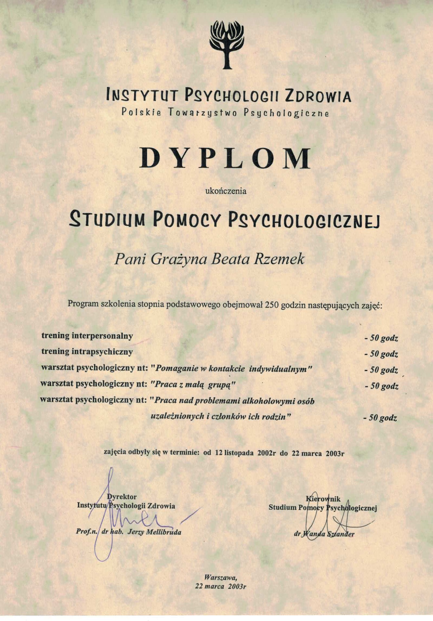 Skan dyplomu ukończenia Studium Pomocy Psychologicznej dla Pani Grażyny Beaty Rzemek, wydanego przez Instytut Psychologii Zdrowia w Warszawie, datowany na 22 marca 2003 roku, z wyszczególnionymi...