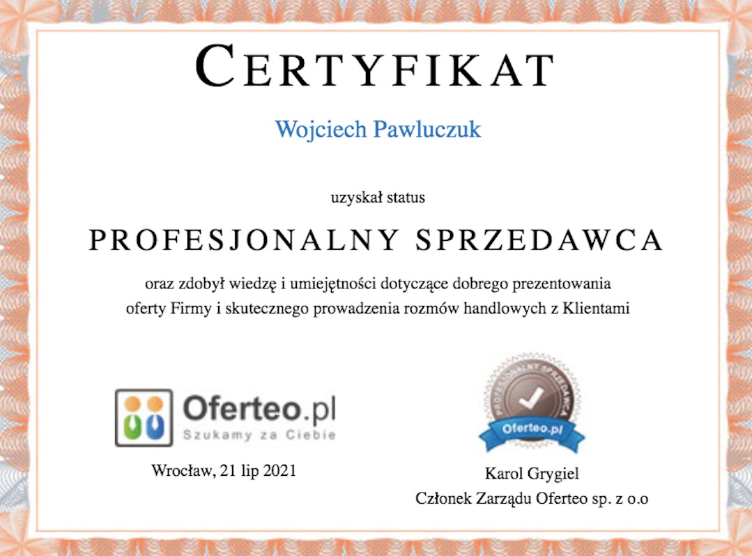 Certyfikat Profesjonalnego Sprzedawcy Oferteo.pl dla Wojciecha Pawluczuka, wydany we Wrocławiu 21 lipca 2021, podpisany przez Karola Grygiela, Członka Zarządu Oferteo sp. z o.o.
