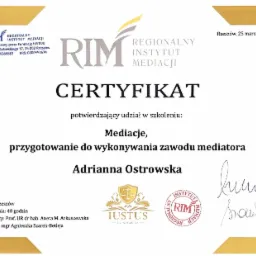Skan certyfikatu ukończenia szkolenia z mediacji, wydany przez Regionalny Instytut Mediacji RIM, potwierdzający przygotowanie do wykonywania zawodu mediatora dla Adrianny Ostrowskiej. Certyfikat...