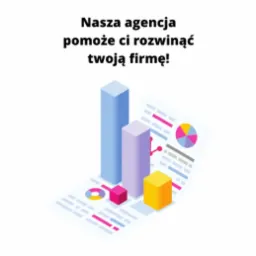 Graficzna ilustracja: Wykresy słupkowe i kołowe na dokumencie, symbolizujące rozw&oacute;j firmy, z napisem 'Nasza agencja pomoże ci rozwinąć twoją firmę!'