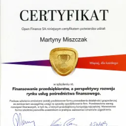 Certyfikat Open Finance SA dla Martyny Miszczak za udział w szkoleniu z zakresu finansowania przedsiębiorstw i rozwoju rynku usług pośrednictwa finansowego, z podpisami dyrektorów Open Partners.