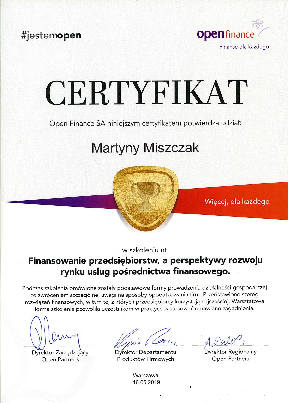 Certyfikat Open Finance SA dla Martyny Miszczak za udział w szkoleniu z zakresu finansowania przedsiębiorstw i rozwoju rynku usług pośrednictwa finansowego, z podpisami dyrektorów Open Partners.