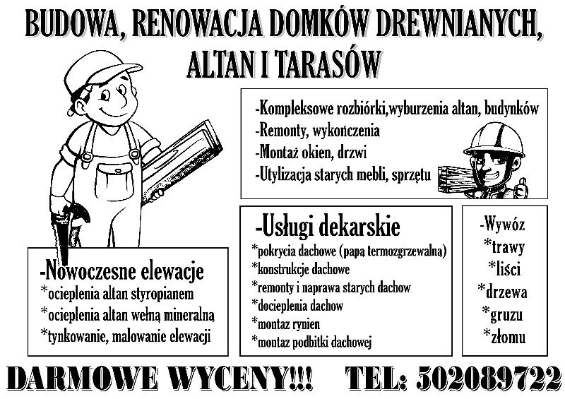 Ogłoszenie firmy budowlanej oferującej budowę, renowację domków drewnianych, altan, tarasów, usługi dekarskie, elewacje, wywóz gruzu i darmowe wyceny, ilustrowane rysunkiem majstra z piłą i deską.