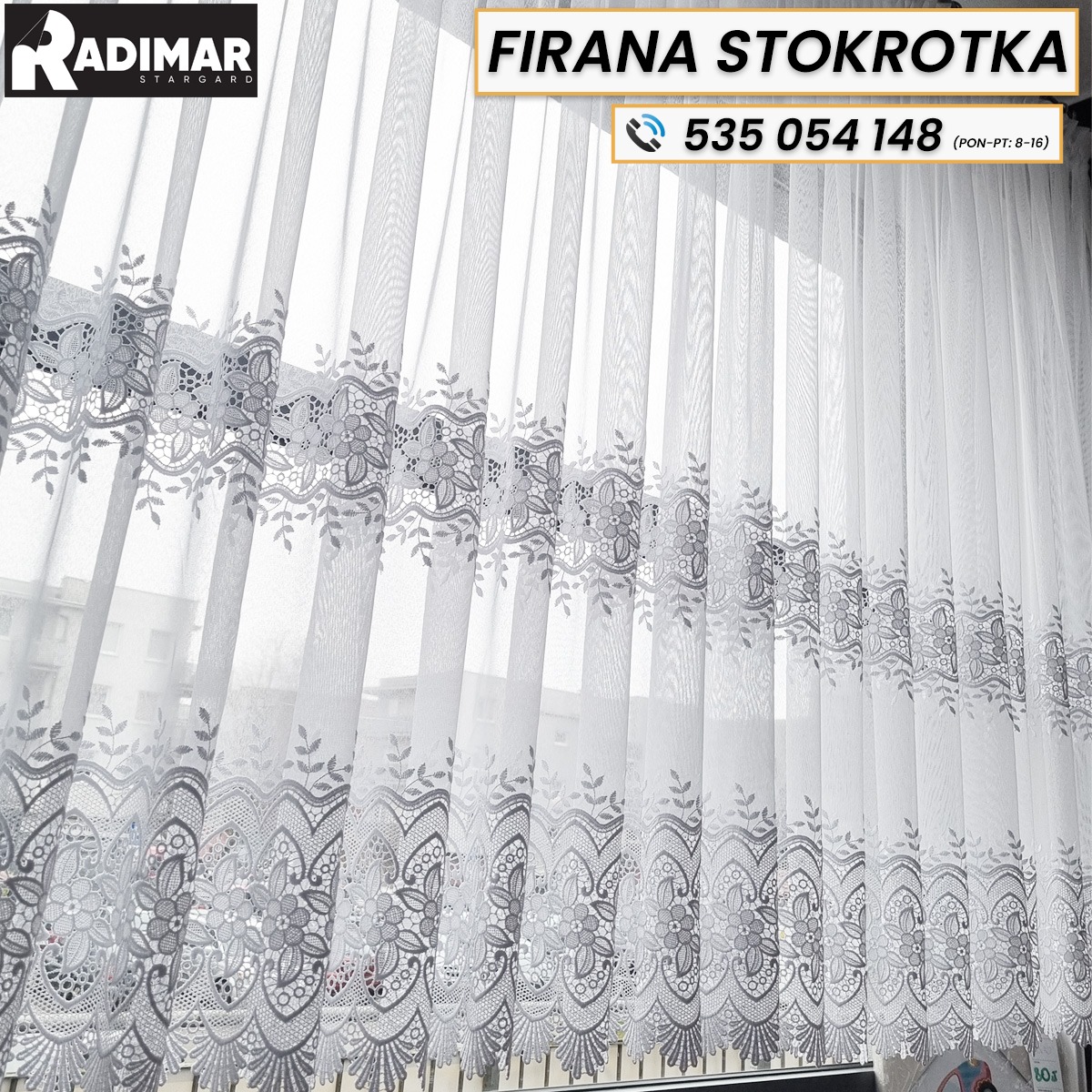 Delikatna, biała firana z kwiatowym wzorem, uszyta w Stargardzie, z widocznym logo firmy Radimar i numerem telefonu.