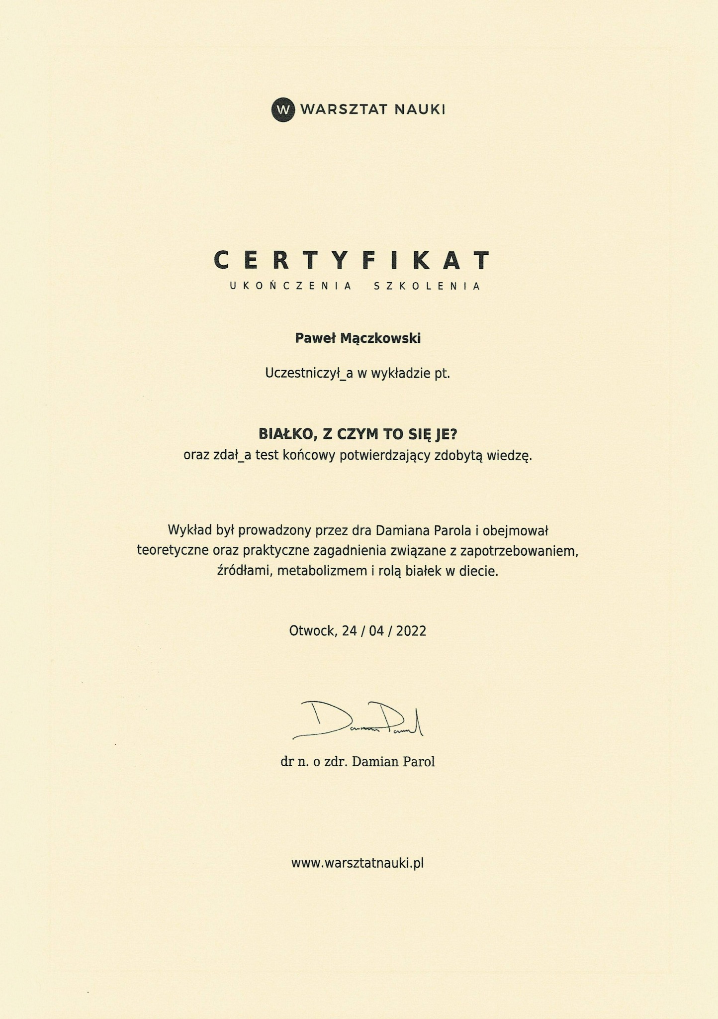 Certyfikat ukończenia szkolenia dotyczącego białka w diecie, wystawiony przez Warsztat Nauki dla Pawła Mączkowskiego, podpisany przez dra Damiana Parola.