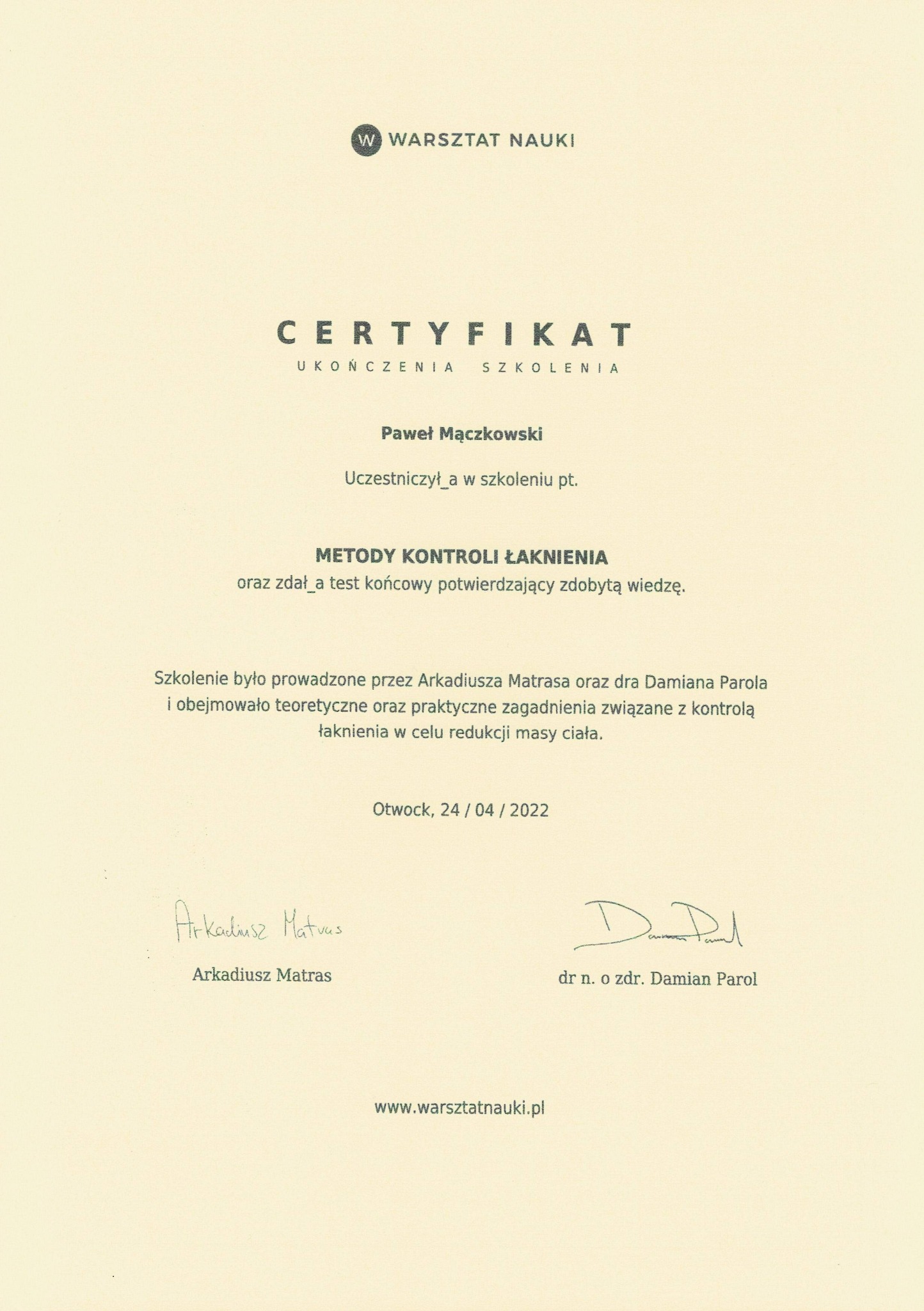 Certyfikat ukończenia szkolenia z zakresu metod kontroli łaknienia, wystawiony dla Pawła Mączkowskiego przez Warsztat Nauki, podpisany przez Arkadiusza Matrasa i dr Damiana Parola.