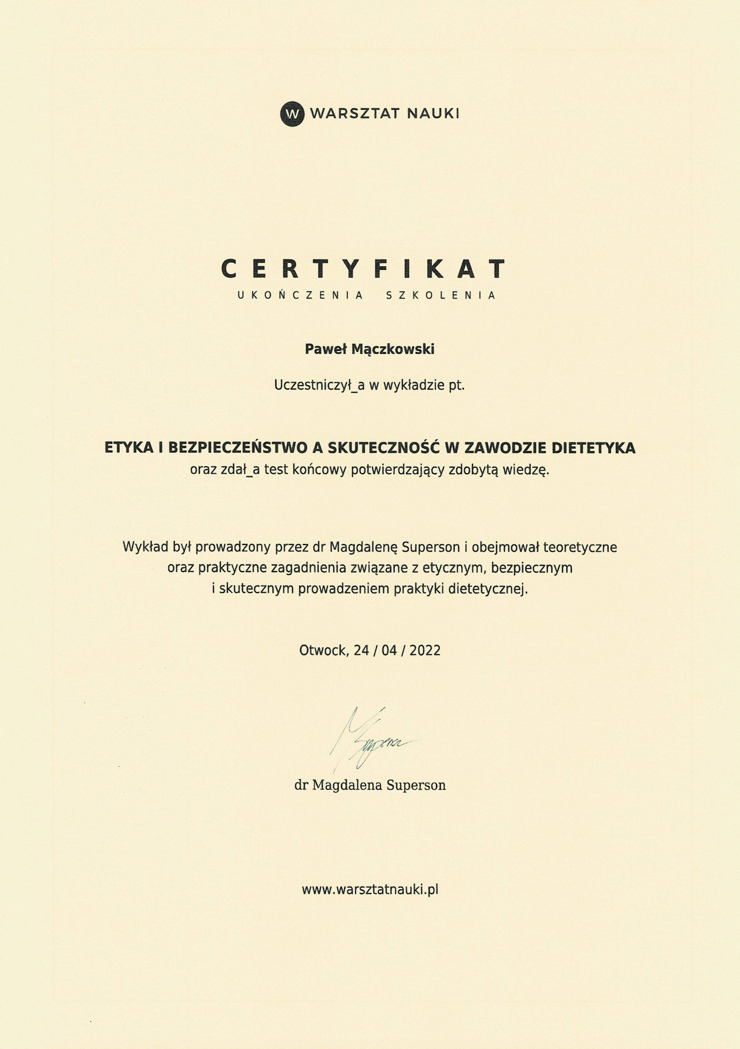 Certyfikat ukończenia szkolenia z etyki i bezpieczeństwa w zawodzie dietetyka, wydany przez Warsztat Nauki dla Pawła Mączkowskiego, potwierdzający udział w wykładzie i zdanie testu końcowego.