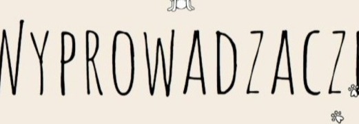 Napis 'WYPROWADZACZE!' w stylu doodle z rysunkami psa i łap na beżowym tle.