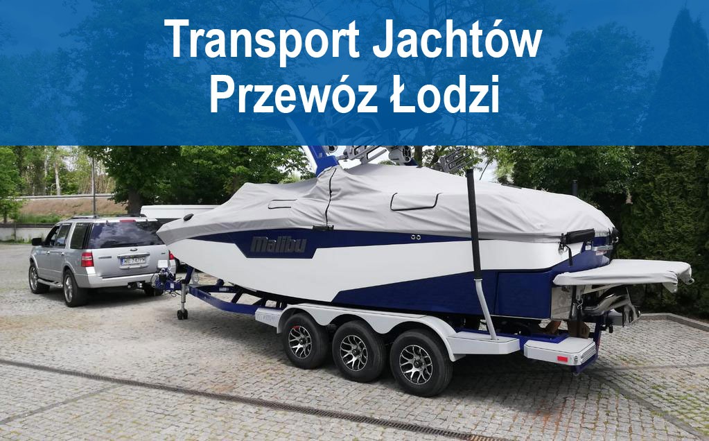 Transport jachtów i przewóz motorówek na terenie polski i zagranicy.