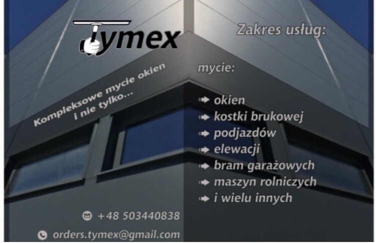 Reklama firmy oferującej kompleksowe usługi czyszczenia, w tym okien, kostki brukowej, podjazdów, elewacji, bram garażowych i maszyn rolniczych, z logo firmy Tymex i danymi kontaktowymi.