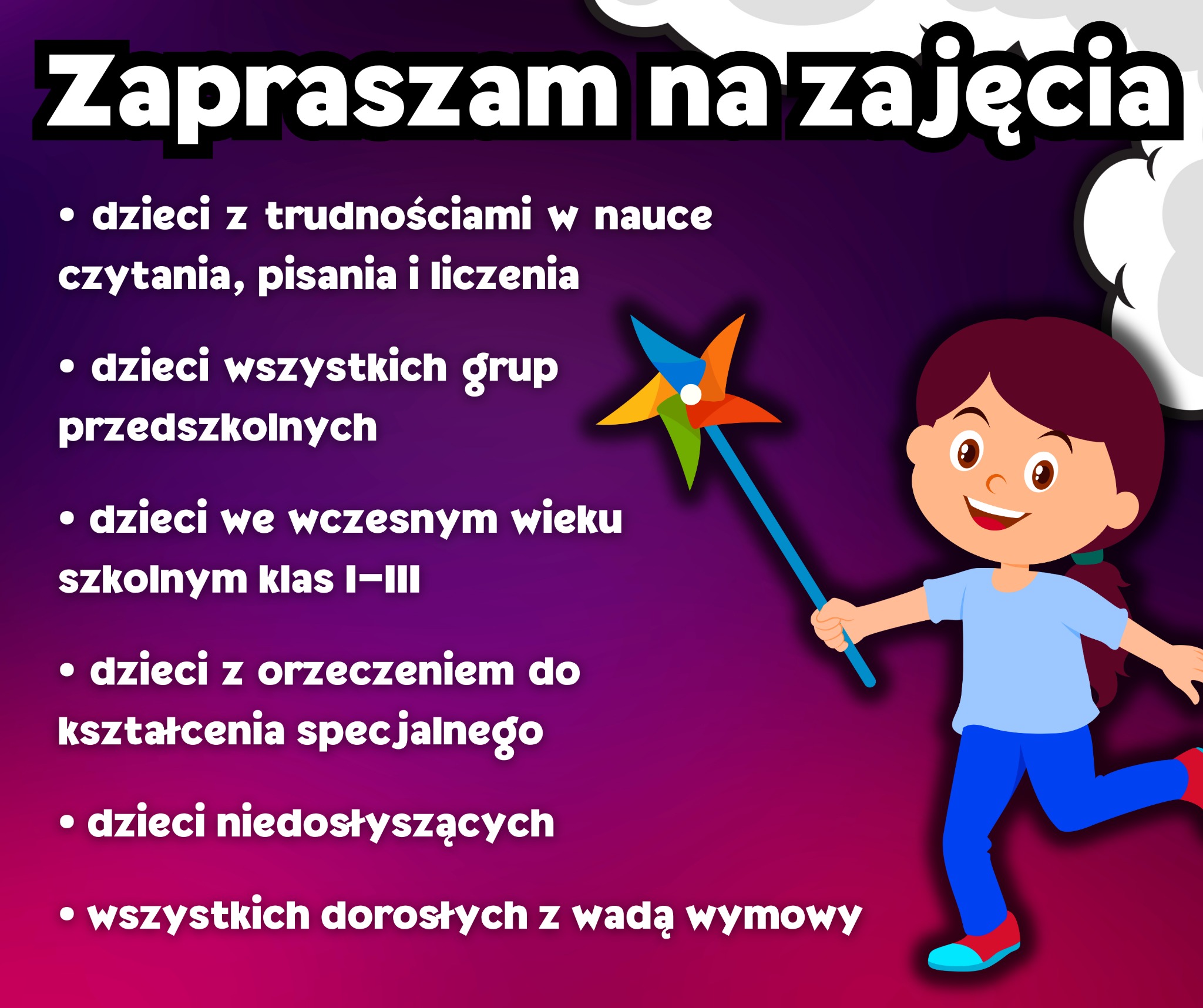 Ilustracja zapraszająca na zajęcia dla dzieci z trudnościami w nauce, wadami wymowy i orzeczeniem o potrzebie kształcenia specjalnego, przedstawiająca uśmiechniętą dziewczynkę z wiatraczkiem...